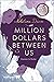Million Dollars Between Us (Damien & Birdie, #1)