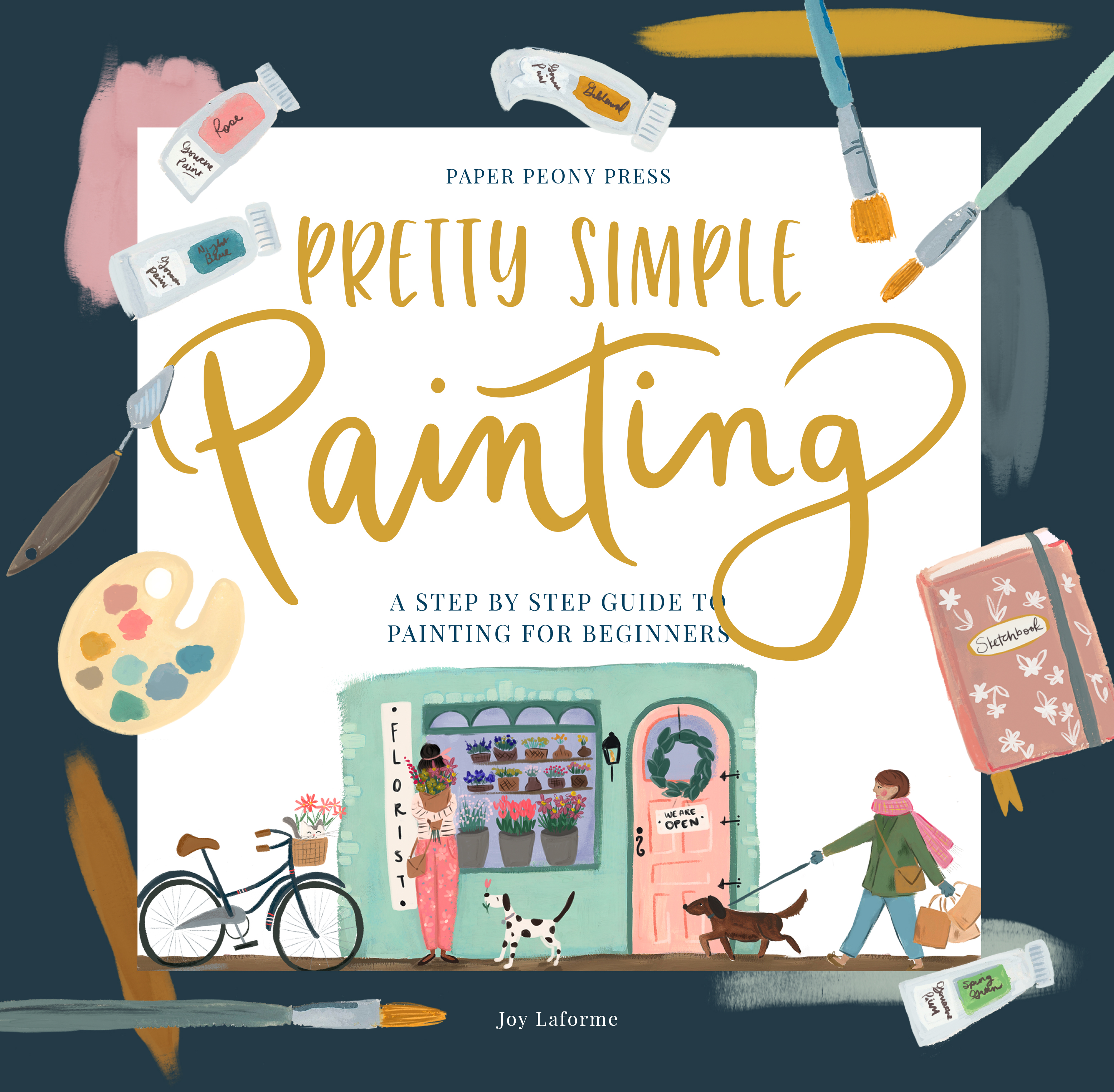 Pretty Simple Painting: A Step by Step Guide to Painting for Beginners