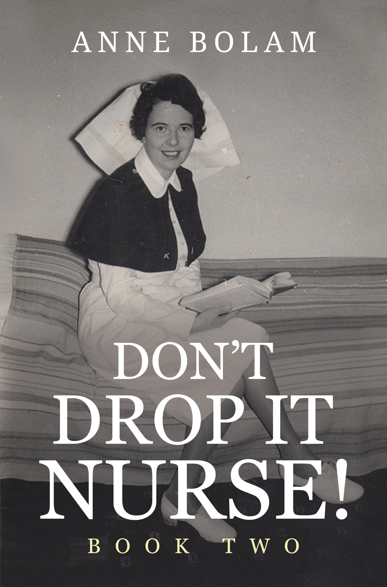 Don't Drop it Nurse! Book Two