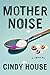 Mother Noise