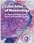 Color Atlas of Hematology: Illustrated Field Guide Based on Proficiency Testing