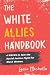The White Allies Handbook by Lecia  Michelle
