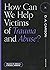 How Can We Help Victims of Trauma and Abuse? (Questions for Restless Minds)