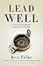 Lead Well by Ken Falke Lead Well by Ken Falke