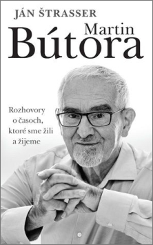 Martin Bútora: Rozhovory o časoch, ktoré sme žili a žijeme