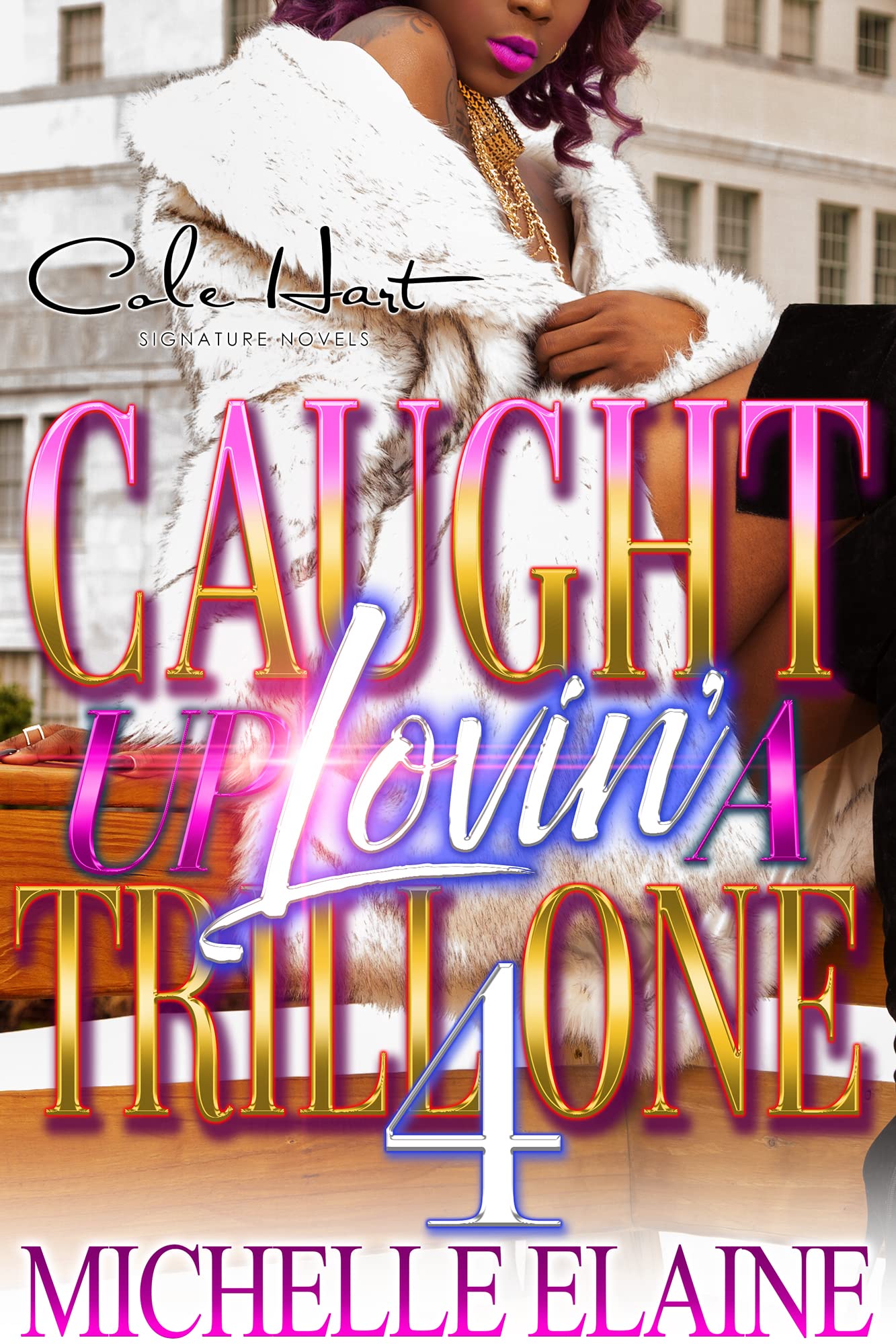 Caught Up Lovin' A Trill One 4: An Urban Romance Finale (Kindle Edition)