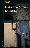Retorno 201 by Guillermo Arriaga