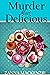 Murder Most Delicious : A f...