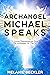Archangel Michael Speaks  by Melanie Beckler