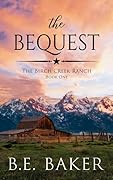 The Bequest (The Birch Creek Ranch, #1)