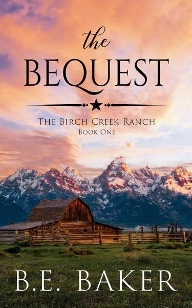 The Bequest (The Birch Creek Ranch, #1)