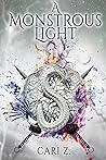 A Monstrous Light by Cari Z.