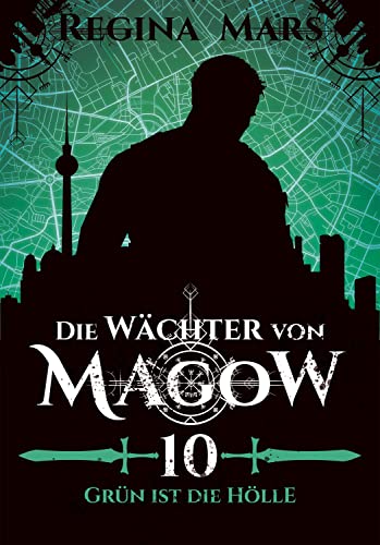 Grün ist die Hölle (Die Wächter von Magow, #10)