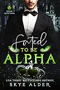 Fated to Be Alpha