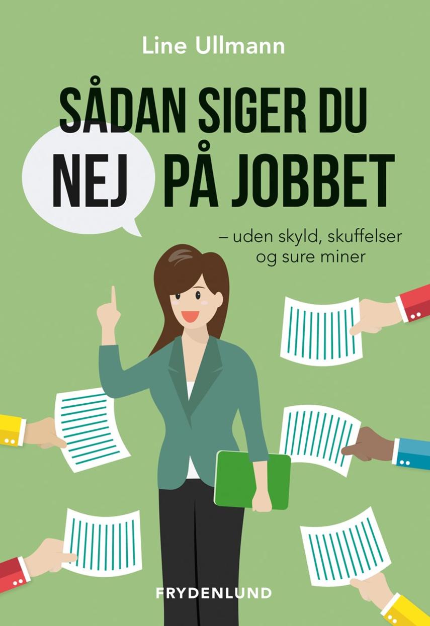 Sådan siger du nej på jobbet uden skyld, skuffelser og sure miner (lydbog)