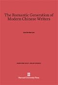 The Romantic Generation of Modern Chinese Writers