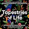 Tapestries of Life by Anne Sverdrup-Thygeson