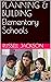 PLANNING & BUILDING Elementary Schools by Russell Jackson