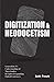 DIGITIZATION & NEODOCETISM by Seth Troutt