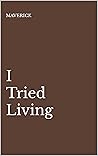 I Tried Living