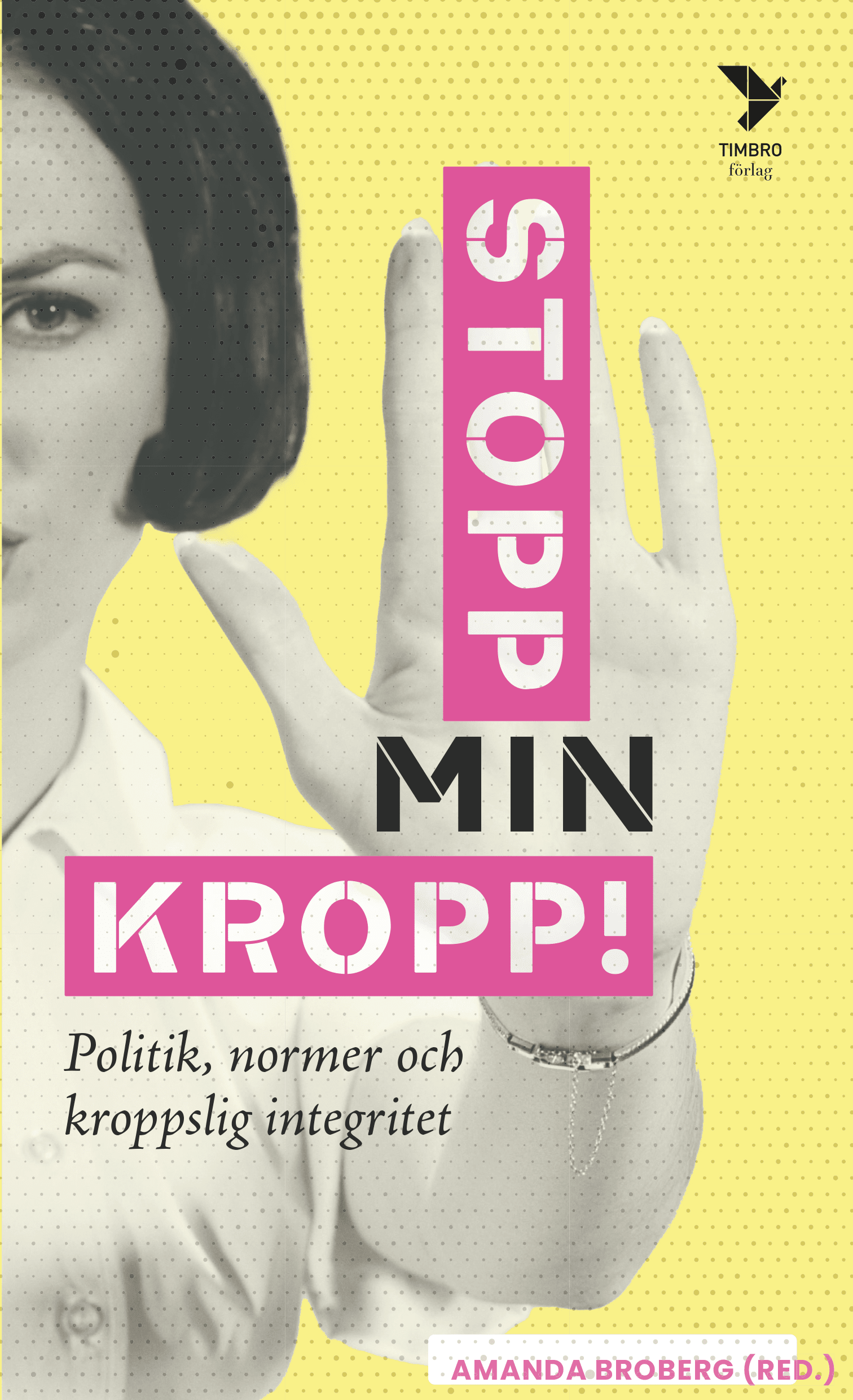Stopp min kropp! Politik, normer och kroppslig integritet