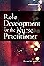 Role Development for the Nurse Practitioner by Susan M. DeNisco