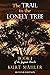 The Trail to the Lonely Tre...