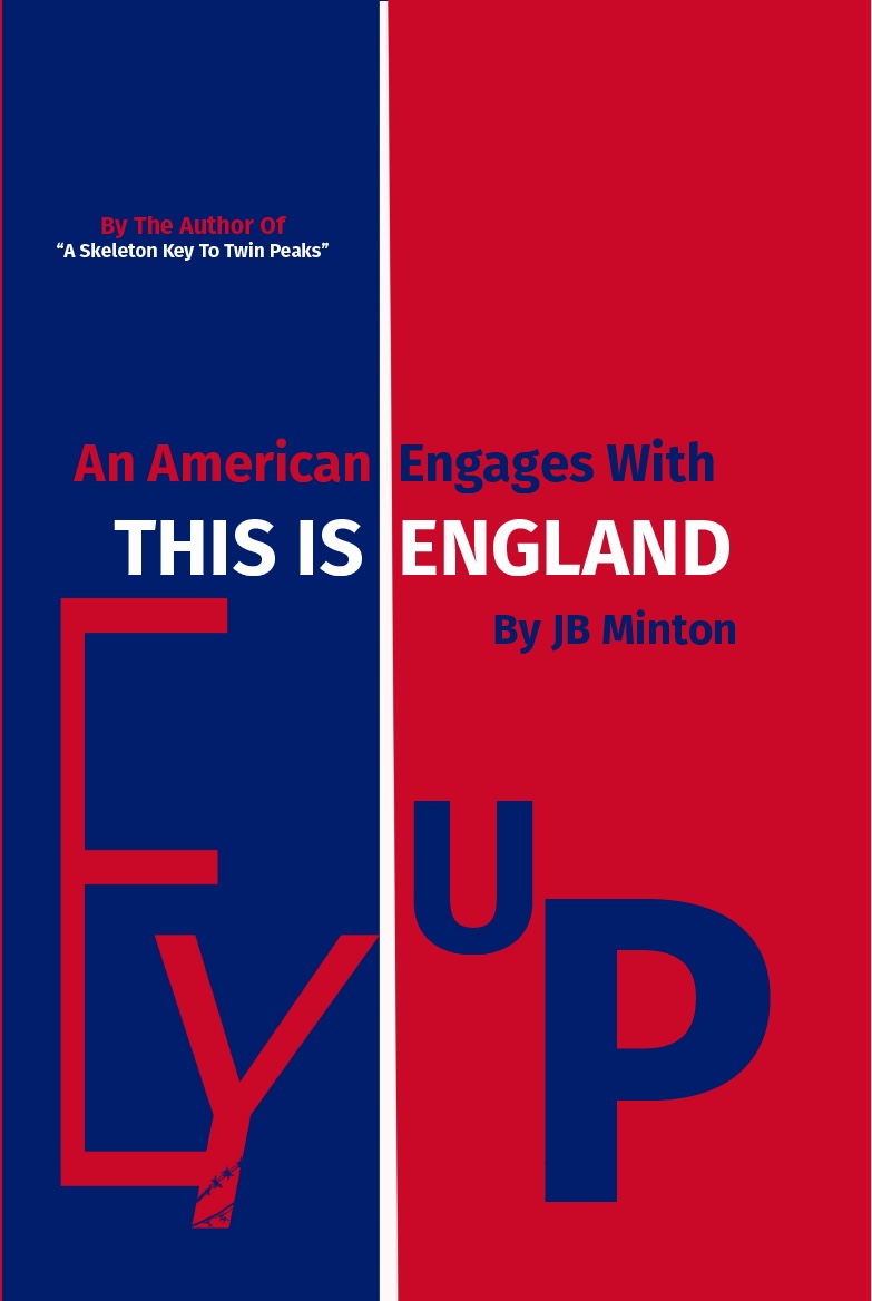 Ey Up! An American Engages With This Is England
