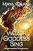 Wrath Goddess Sing by Maya Deane