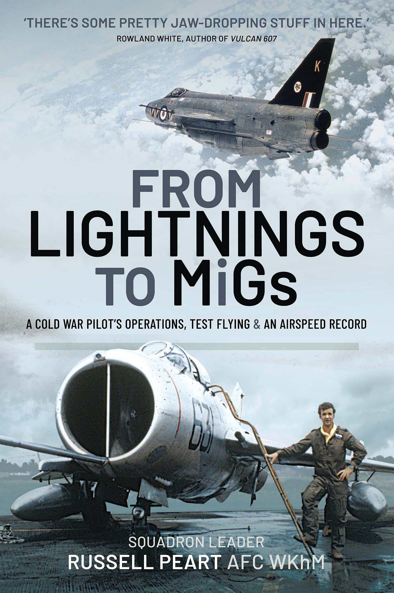 From Lightnings to MiGs: A Cold War Pilot's Operations, Test Flying & an Airspeed Record (Kindle Edition)