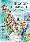 The Good Husband Handbook "Edition I" by A Gibson, Jermaine