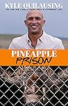 Pineapple Prison: You are One Choice Away from a Different Life