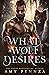 What a Wolf Desires by Amy Pennza