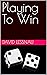 Playing To Win by David Lessnau