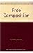Free Composition (2 Volume Set) (New Musical Theories and Fantasies)