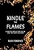 KINDLE THE FLAMES: A Christ...