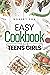 Easy Cookbook for Teens Girls
