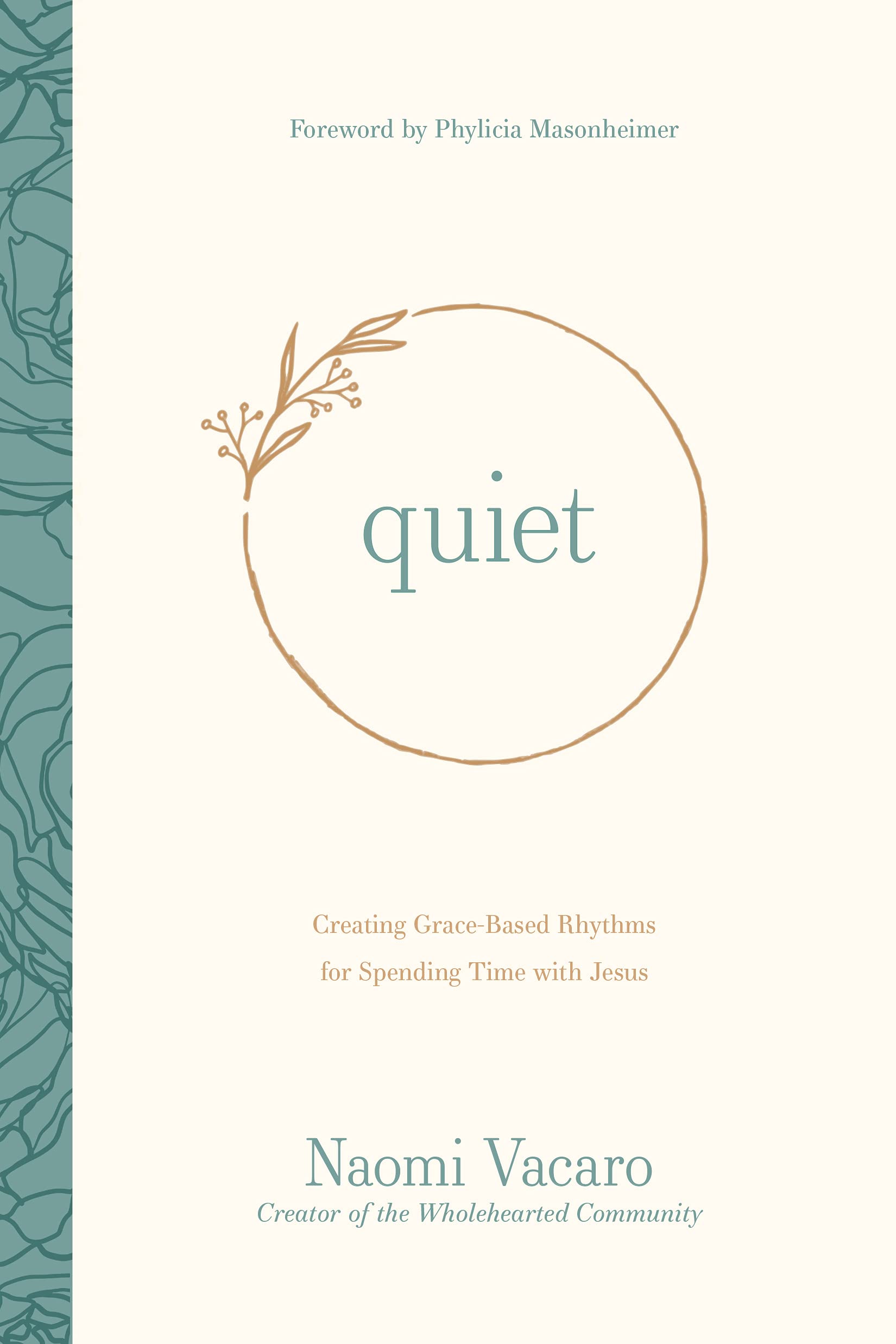 Quiet: Creating Grace-Based Rhythms for Spending Time with Jesus (Paperback)