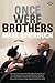 Once Were Brothers
