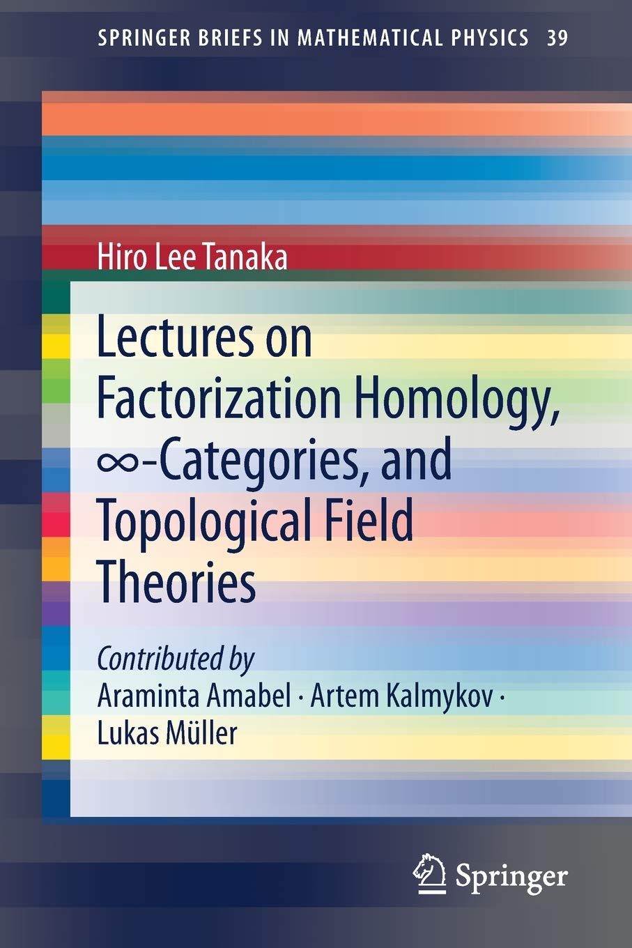 Lectures on Factorization Homology, ∞-Categories, and Topological Field Theories (SpringerBriefs in Mathematical Physics, 39)