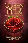 Queen of the Fields by Tomilola Coco Adeyemo
