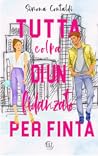 Tutta colpa di un fidanzato per finta by Simona Contaldi