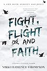 Fight, Flight and Faith: A life with anxiety and Jesus
