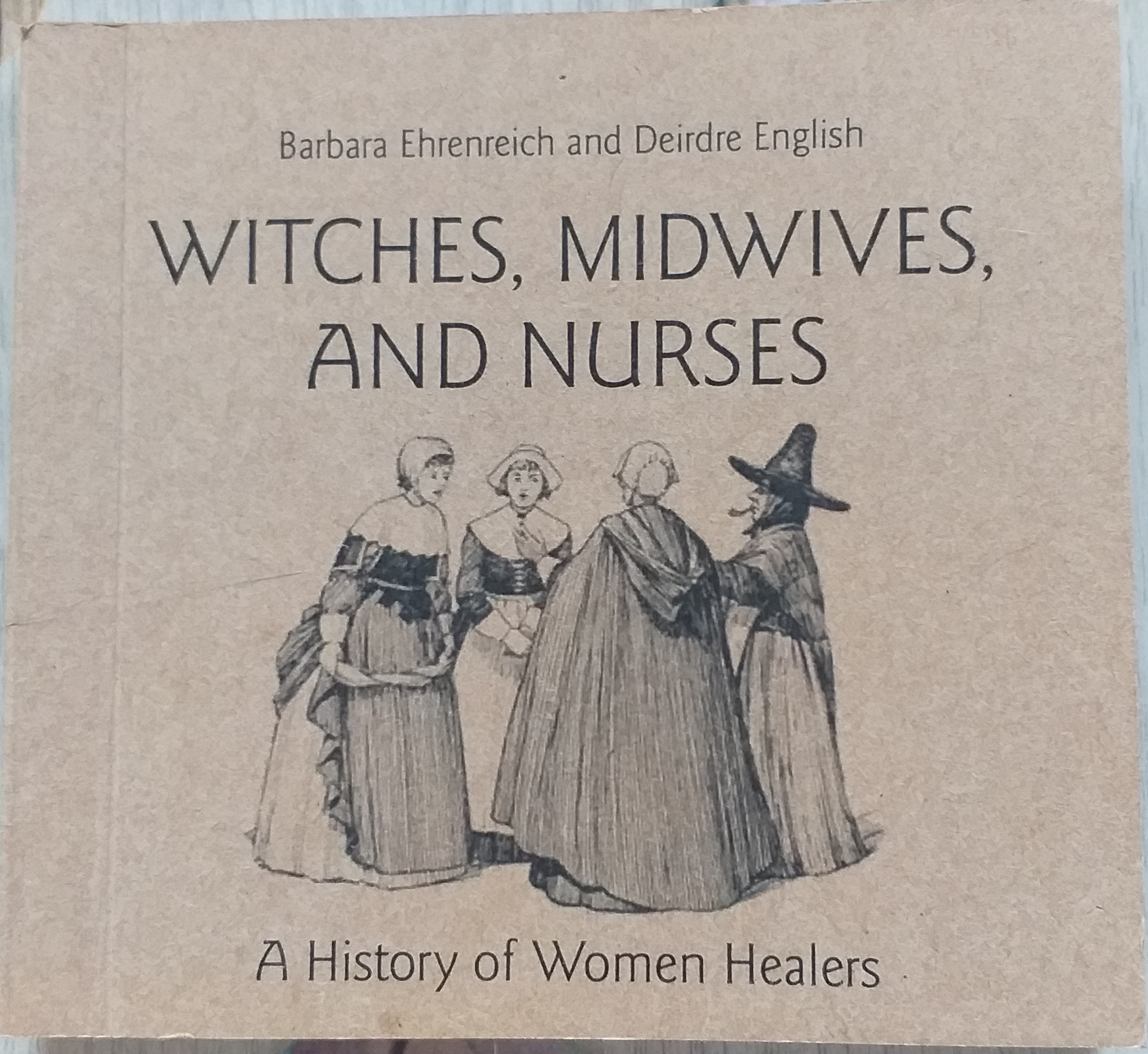 Witches, Midwives and Nurses: A History of Women Healers