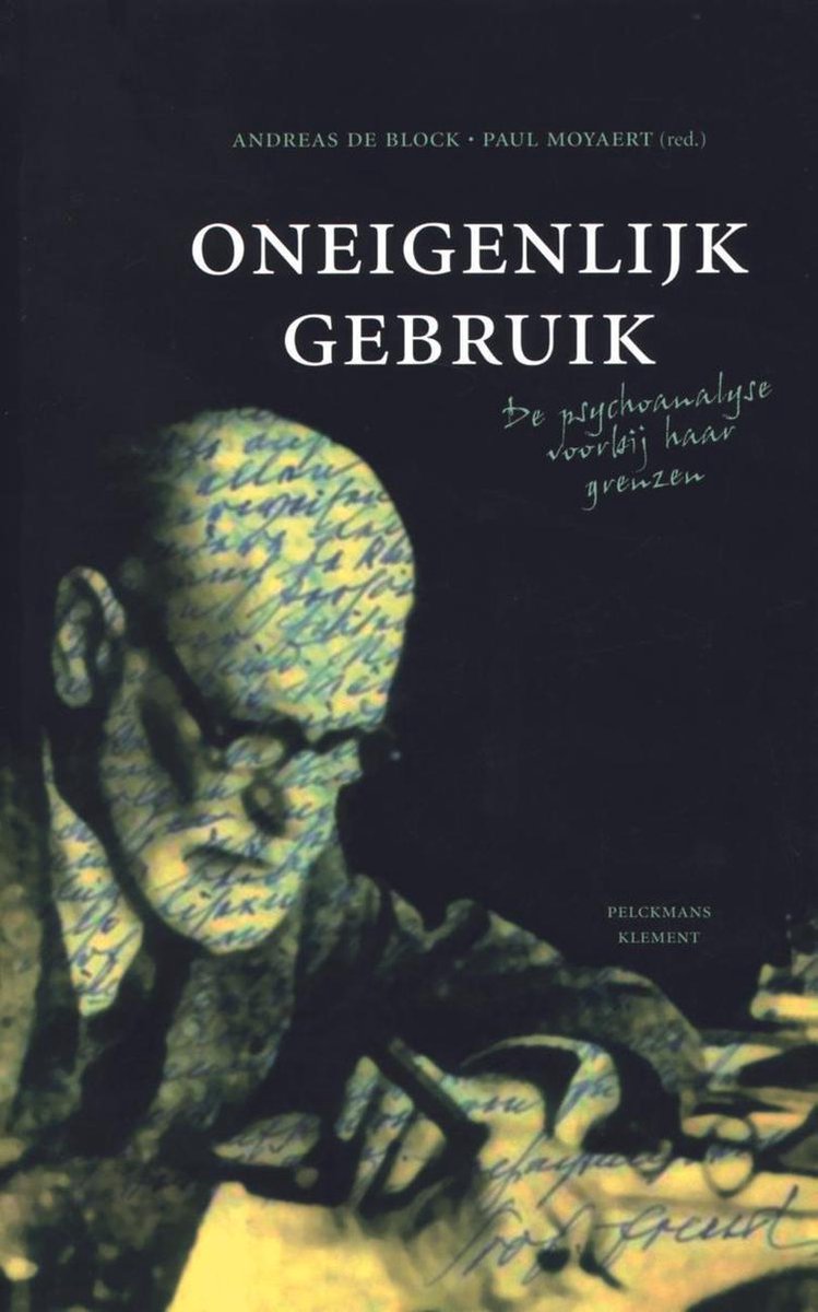Oneigenlijk gebruik - De Psychoanalyse voorbij haar grenzen