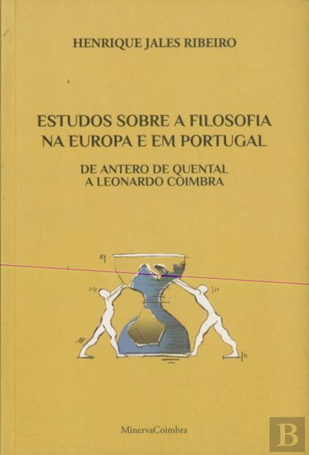 Estudos Sobre a Filosofia na Europa e em Portugal: De Antero de Quental a Leonardo Coimbra