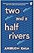 Two and a Half Rivers