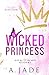 Wicked Princess (Royal Hearts Academy, #3)