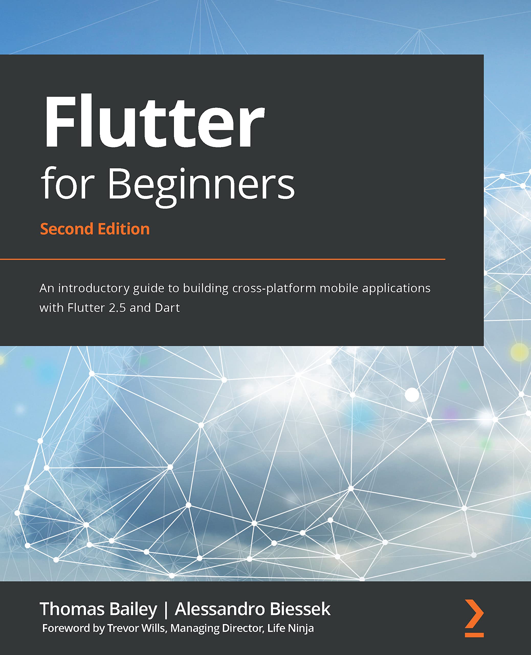 Flutter for Beginners: An introductory guide to building cross-platform mobile applications with Flutter 2.5 and Dart (Kindle Edition)