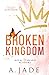 Broken Kingdom (Royal Hearts Academy, #4)